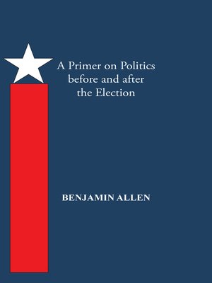 cover image of A Primer on Politics Before and After the Election